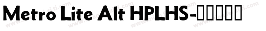 Metro Lite Alt HPLHS字体转换